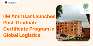 IIM Amritsar Launches Post-Graduate Certificate Program in Global Logistics; Check Details Here